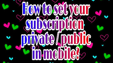 How to set your youtube subscription into private / public in mobile?
