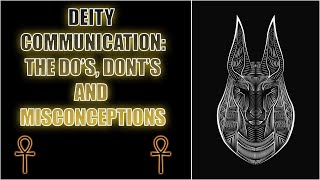 DEITY COMMUNICATION: THE DO'S - DONT'S - AND MISCONCEPTIONS