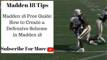 Madden 18 Tips - Howto Create a Defensive Scheme in Madden 18