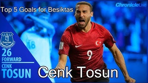 Cenk Tosun's Top 5 Goals for Besiktas | BEST GOALS | WELCOME TO EVERTON