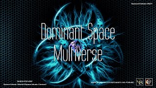 ✯ Dominant Space - Multiverse (Master Mix. by: Space Intruder) edit.2k21