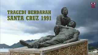 Tragedi Santa Cruz 1991 | Kekejaman Militer di Timor Leste