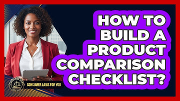 How To Build A Product Comparison Checklist?