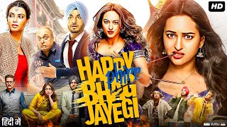 Happy Phirr Bhag Jayegi Full Movie | Sonakshi Sinha | Ali Fazal | Jassi Gill | Review & Facts