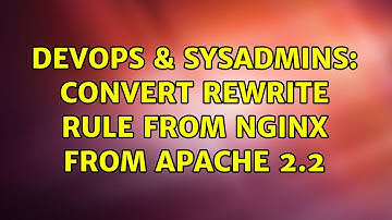 DevOps & SysAdmins: Convert rewrite rule from Nginx from Apache 2.2
