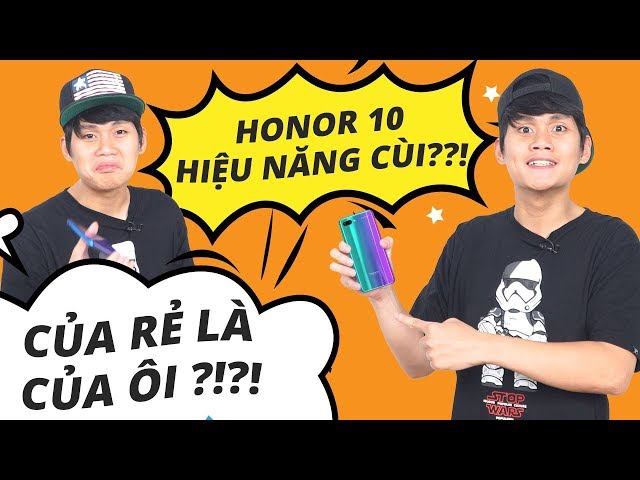 THỰC HƯ HONOR 10 HIỆU NĂNG KÉM, TỐI ƯU TỆ??!