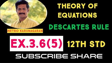 12th Std Maths Ex.3.6(5) Find the exact number of real zeros and imaginary of polynomial x⁹+9x⁷+7x⁵