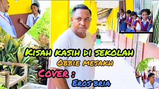 KISAH-KASIH DI SEKOLAH_OBBIE MESAKH_COVER: EROS BRIA