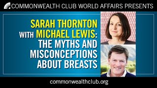 Sarah Thornton with Michael Lewis: The Myths and Misconceptions About Breasts