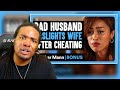 Will&Nakina Reacts | BAD HUSBAND Gaslights WIFE After CHEATING | Dhar Mann Bonus!