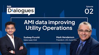 Grid Dialogues | Ep 2 | Featuring Mark Henderson | AMI data to improve Utility Operations