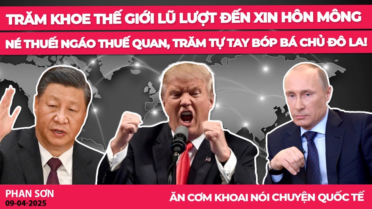 Outline Video Trăm khoe thế giới lũ lượt đến xin hôn m.ông né thuế! Ngáo thuế quan, Trăm tự tay bóp bá chủ đô la!