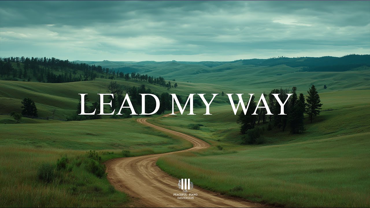 LEAD MY WAY | Soaking Worship Instrumental | Time With Him