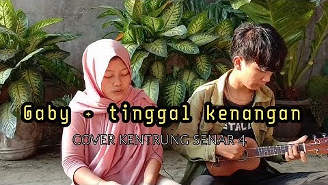 GABY - TINGGAL KENANGAN KENTRUNG SENAR 4 || By Bang Kallz ft Shaila