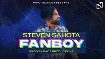 Steven Sahota - Fanboy (OFFICIAL VIDEO) | Kaos Productions | Latest Punjabi Song 2021 | New Song |
