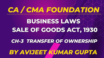 CA/CMA Foundation| Lecture 19 | Transfer of Ownership | Sale of Goods Act, 1930 |Avijeet Kumar Gupta