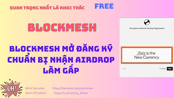 Blockmesh mở đăng ký chuẩn bị nhận Airdrop làm gấp