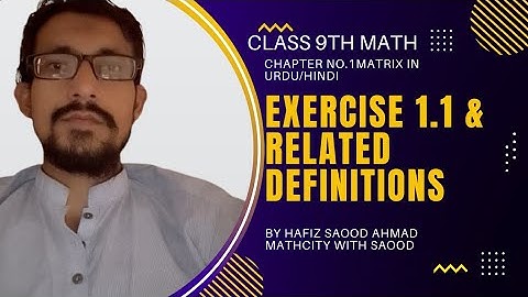 Class 9th math.Chapter no.1 Matrix.Exercise no.1.1 and Definitions in urdu/hindi Mathcity with Saood