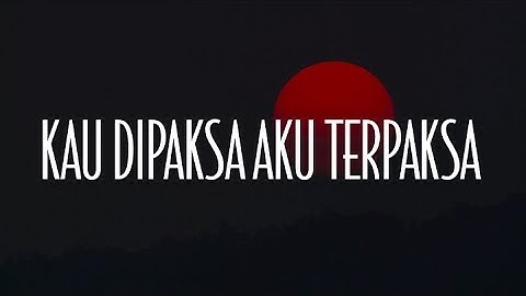 Kau Dipaksa Aku Terpaksa, Tergamak Kau, Bayangan Gurauan (Lirik) - Scan