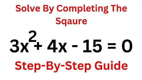 Nice Math Problem 3x^2+4x-15=0 | Solve By completing The Square | Step By Step Guide...