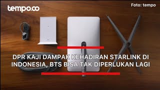 DPR Kaji Dampak Kehadiran Starlink di Indonesia, BTS Bisa Tak Diperlukan Lagi