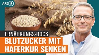 Diabetes Typ 2 bezwingen mit Haferkur und Ernährungsumstellung | Die Ernährungs-Docs | NDR