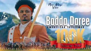 Amansiisaa Tashoomaa -BADDA-DAREE -New Ethiopian Oromo Music video 2024  Resimi