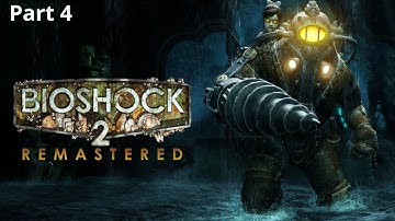 BIOSHOCK 2 REMASTERED Full Game Walktrough No Commentary (#bioshock2) 2023 Part 4