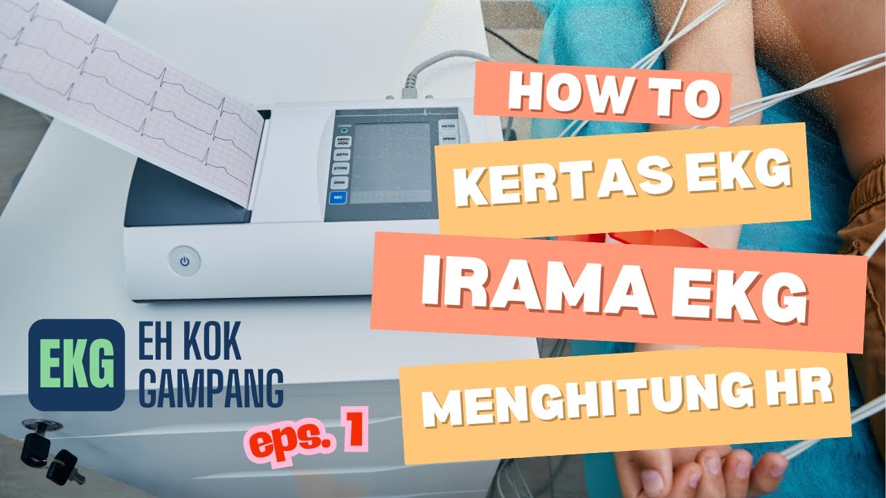 EKG : Enak Kok... Gampang episode 1 , mengenal kertas ekg , irama dan menghitung hr