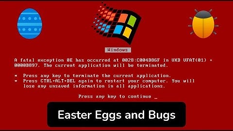 8 Easter Eggs and Bugs in Windows 95/98!