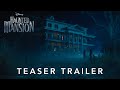 Haunted Mansion | Teaser Trailer | Disney