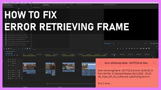 How To Fix The Error Retrieving Frame in Adobe Premiere Pro (New Version)