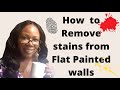 HOW TO REMOVE STAINS FROM FLAT PAINTED WALLS