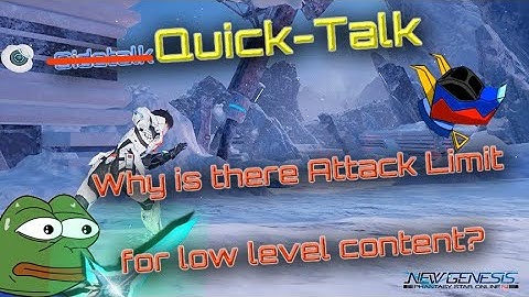 NGS and Attack limit? [Quicktalk] [PSO2 NGS]