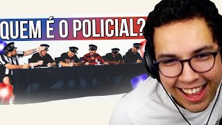 QUEM É O POLICIAL? - AQUELES CARAS || YETZ REAGE