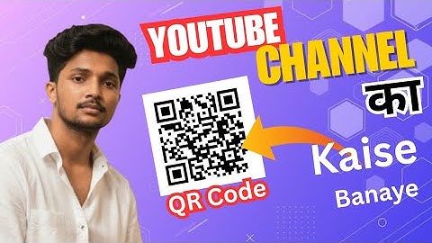 YouTube Channel ka QR Code Kaise Banaye? | Create YouTube QR Code Free 2025