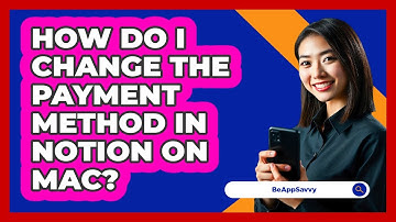 How do I change the payment method in Notion on Mac? - Be App Savvy