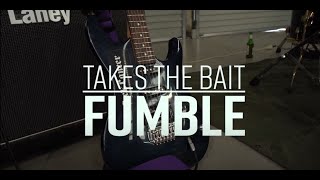 Video thumbnail of "Takes The Bait - Fumble (OFFICIAL MUSIC VIDEO)"