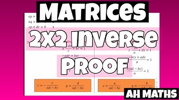 Matrices| Inverse Of A 2x2 Matrix Proof And Examples | AH Maths