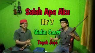 Salah apa Aku..Ilir7..Violin cover..