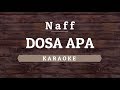 Naff - Dosa Apa [Karaoke] By Akiraa61
