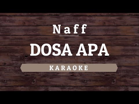 Naff - Dosa Apa [Karaoke] By Akiraa