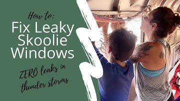 How to Fix Your Leaking Bus Windows | School Bus Conversion | Skoolie - VIDEO
