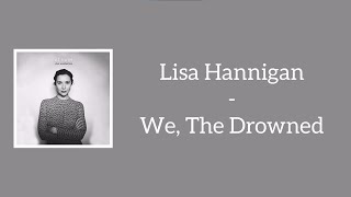 Lisa Hannigan - We, The Drowned (Lyrics)