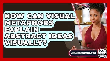How Can Visual Metaphors Explain Abstract Ideas Visually? - Video And Design Saas Solutions