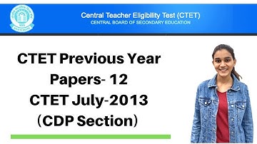 12 | CTET Previous Years Papers Series | CTET-2013 Solved - CDP(बाल विकास) | Live @ 9:00Pm