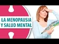 La Menopausia y  la Salud mental