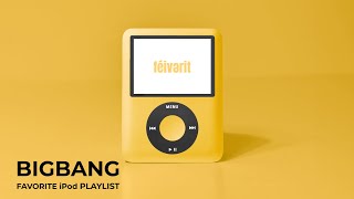 [Playlist] 마지막 인사를 하는 빅뱅 😢 BIGBANG Favorite ipod Playlist 죠지 플레이리스트