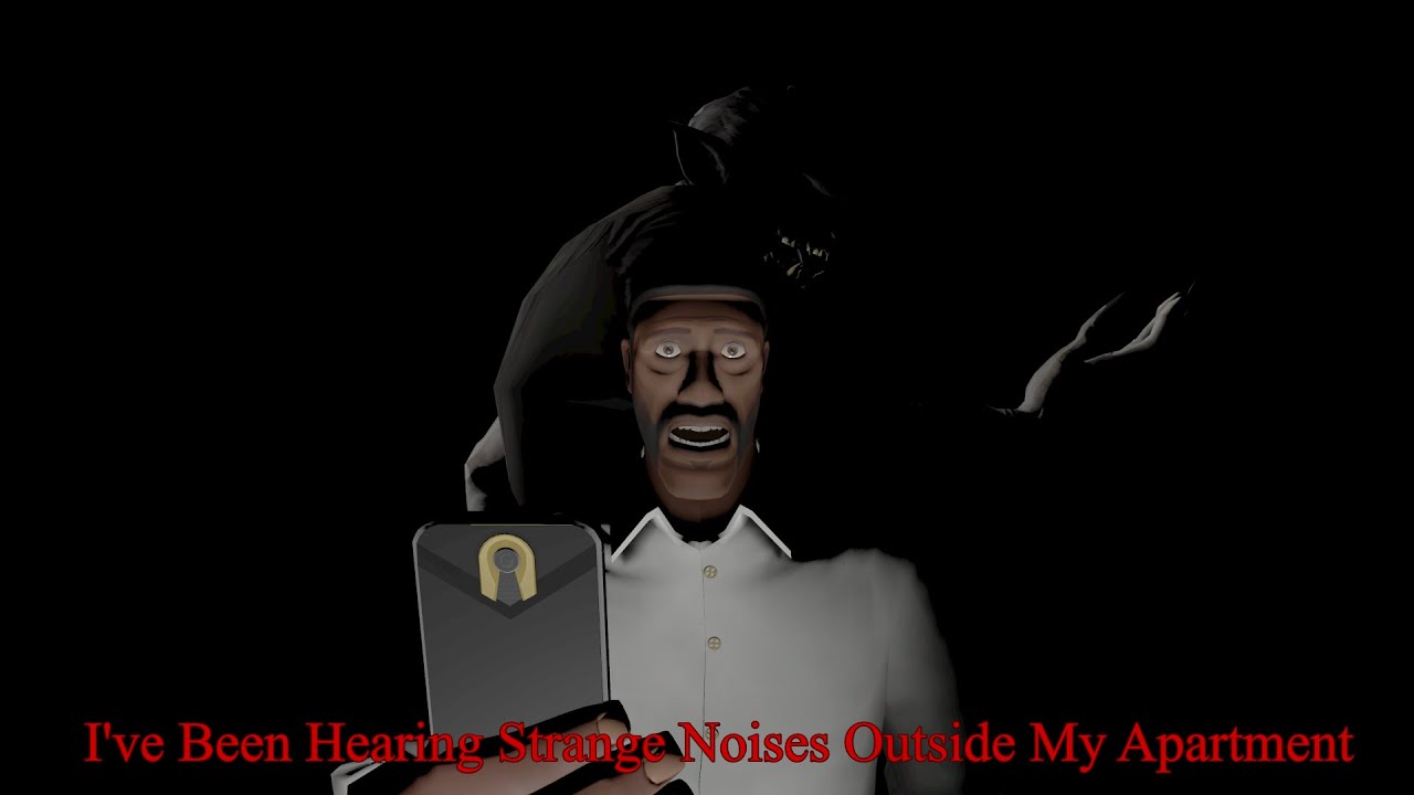 I've Been Hearing Strange Noises Outside My Apartment [SFM Creepypasta]