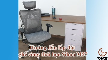 hướng dẫn lắp đặt ghế công thái học Sihoo M57 cực hot - hình ảnh chi tiết ghế sihoo M57
